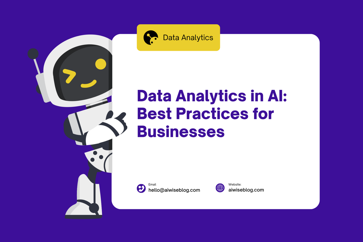 Data Analytics In AI: Best Practices for Businesses