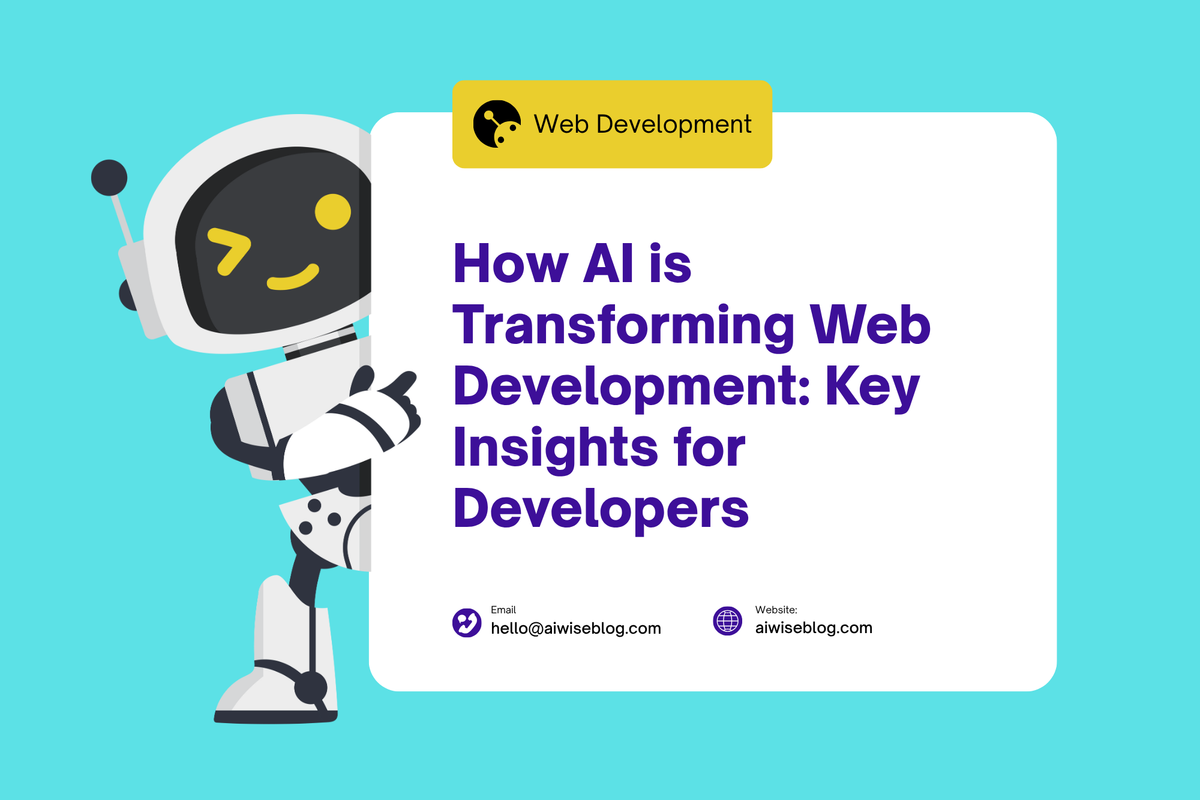 How AI Is Transforming Web Development: Key Insights For Developers