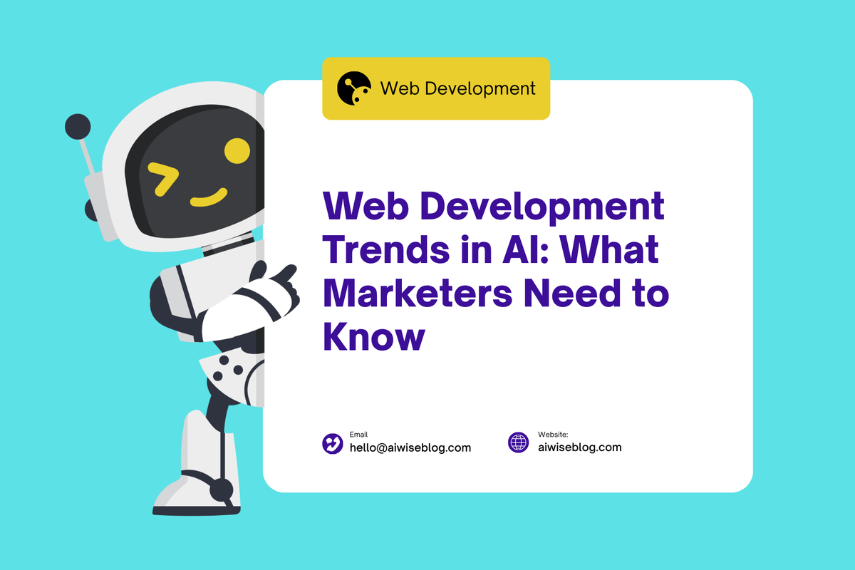 Web Development Trends in AI: What Marketers Need to Know