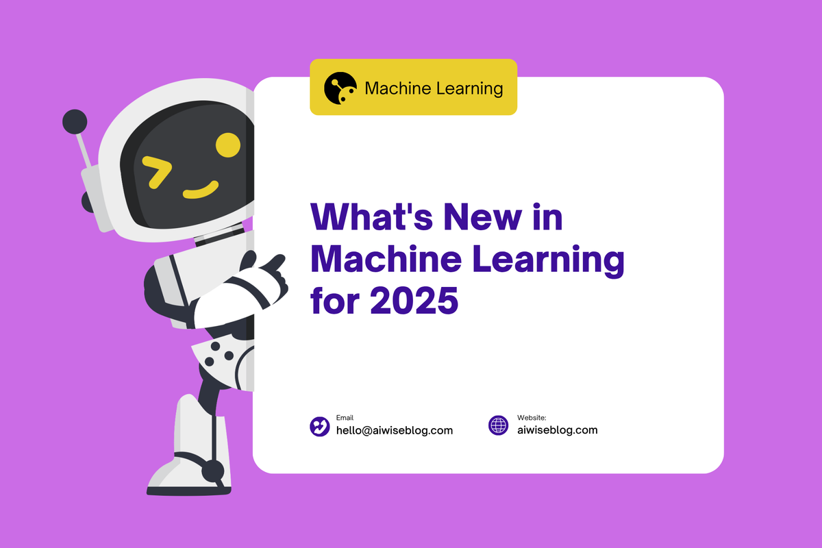 What's New In Machine Learning For 2025