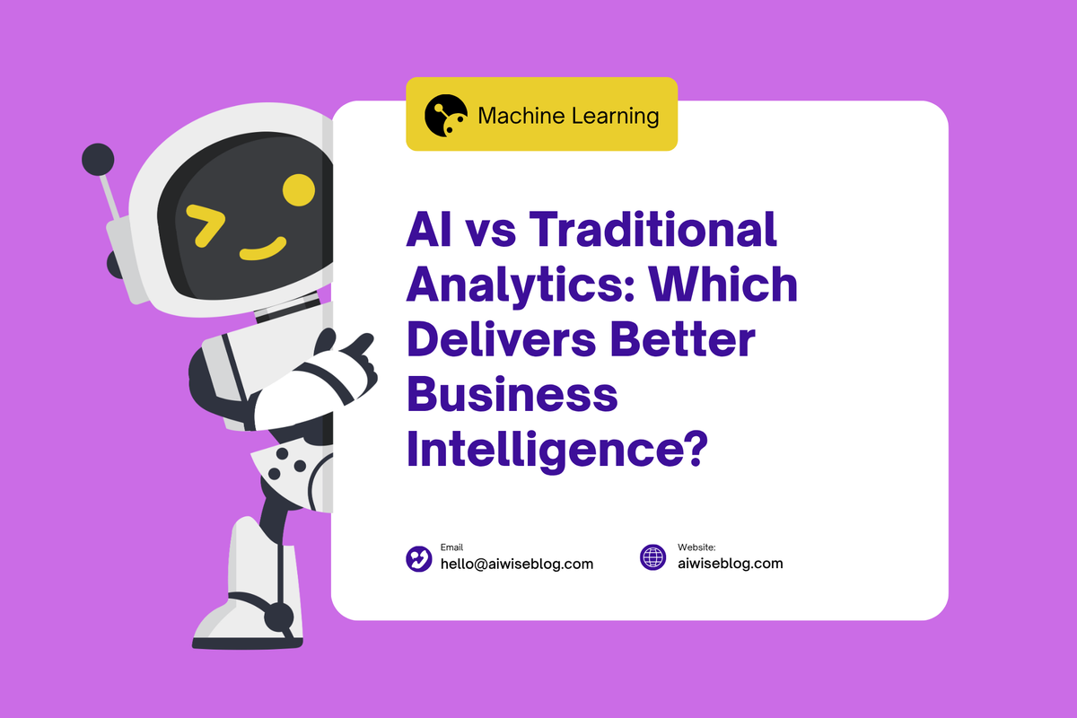 AI vs Traditional Analytics: Which Delivers Better Business Intelligence?