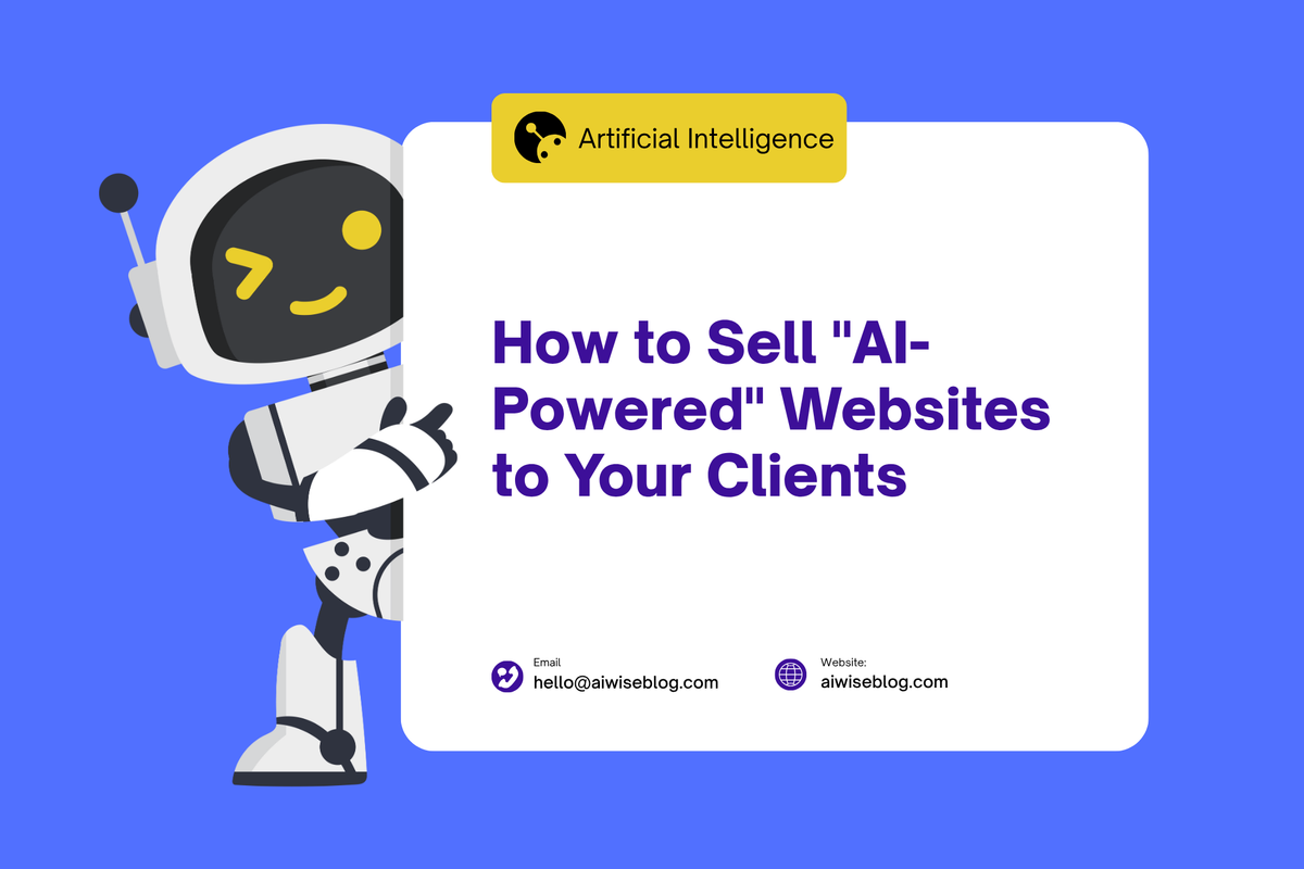 How To Sell "AI-Powered" Websites To Your Clients