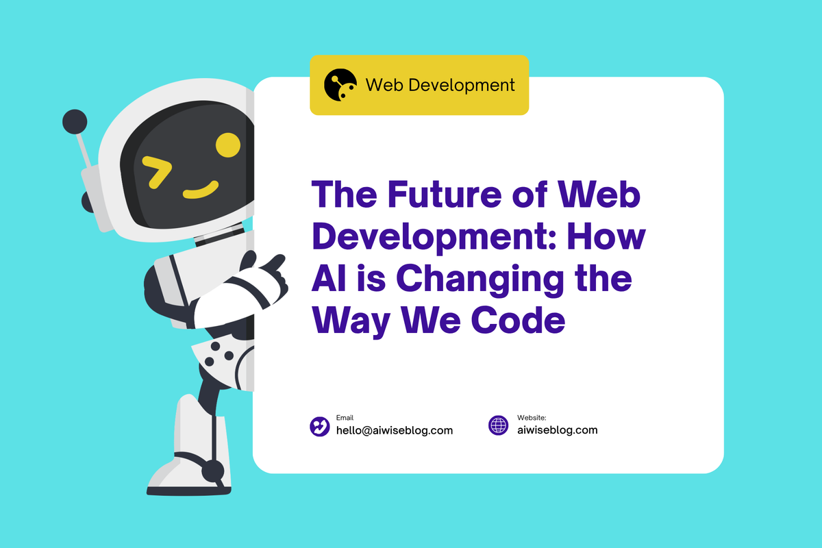The Future Of Web Development: How AI Is Changing The Way We Code