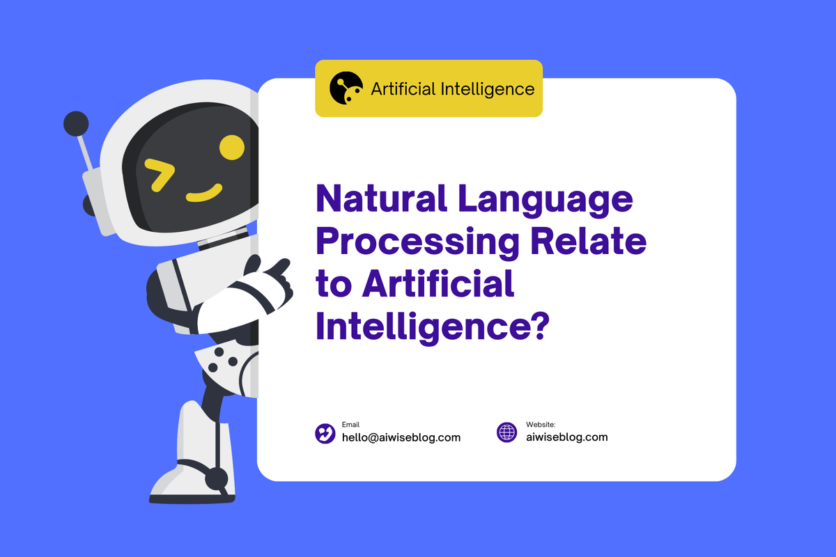 How Does Natural Language Processing Relate To Artificial Intelligence?