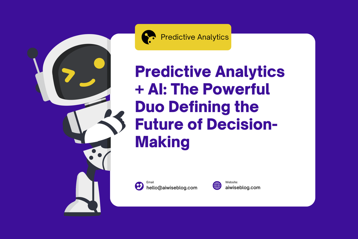 Predictive Analytics + AI: The Powerful Duo Defining the Future Of Decision-Making