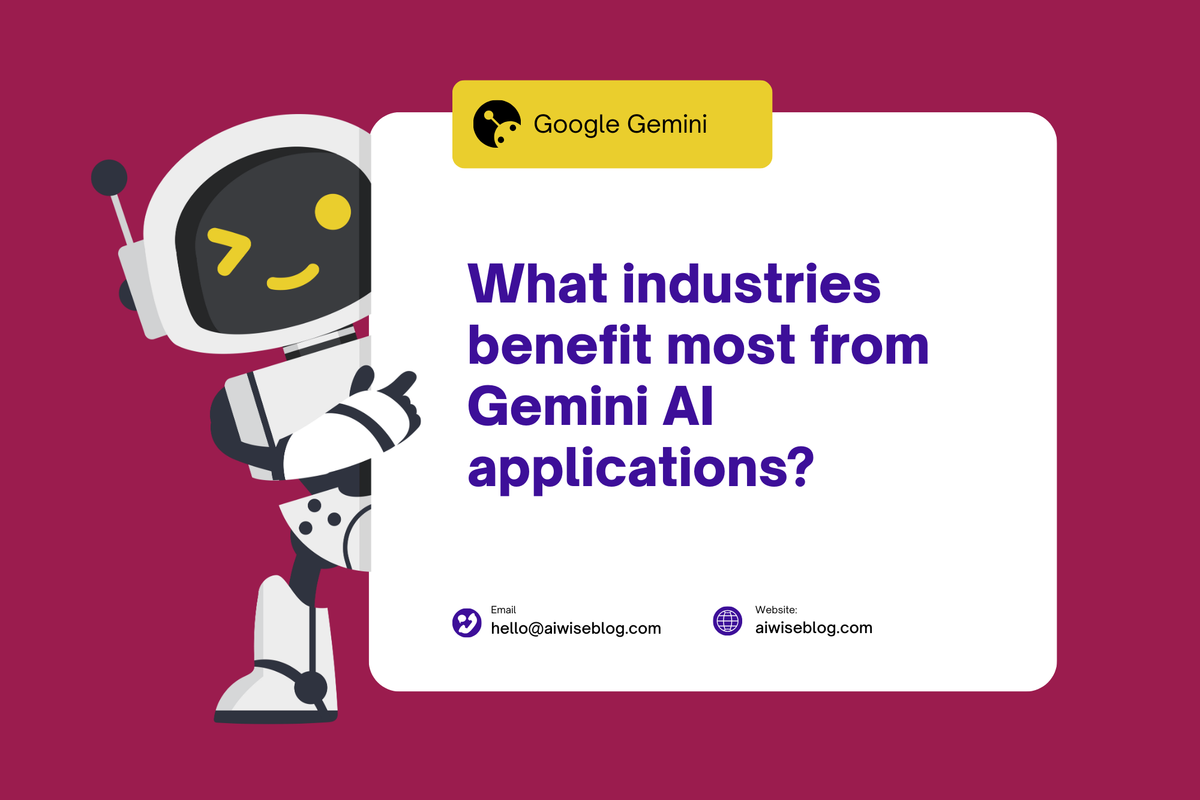 What Industries Benefit Most From Gemini AI Applications?