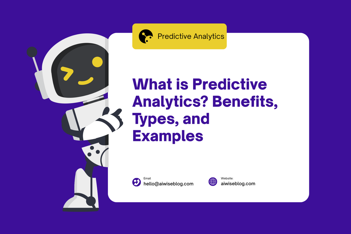 What Is Predictive Analytics? Benefits, Types, and Examples