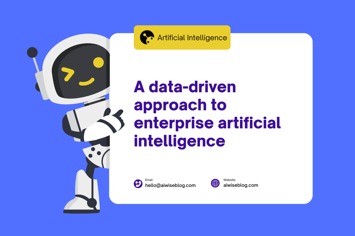 A Data-Driven Approach To Enterprise Artificial Intelligence