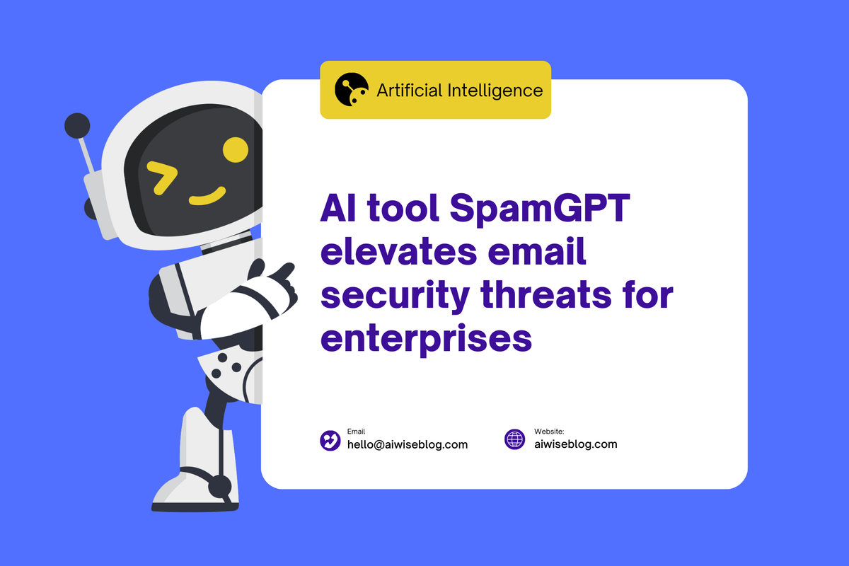 AI Tool SpamGPT Elevates Email Security Threats For Enterprises