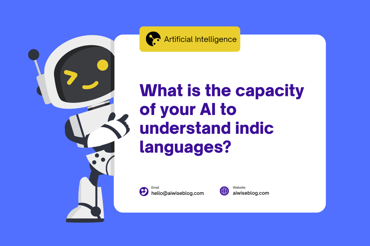 What Is The Capacity Of Your AI To Understand Indic Languages?