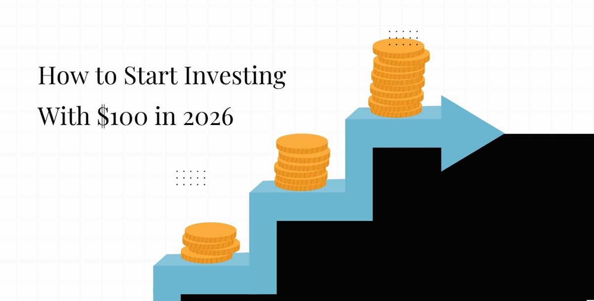 How to Start Investing With $100 in 2026