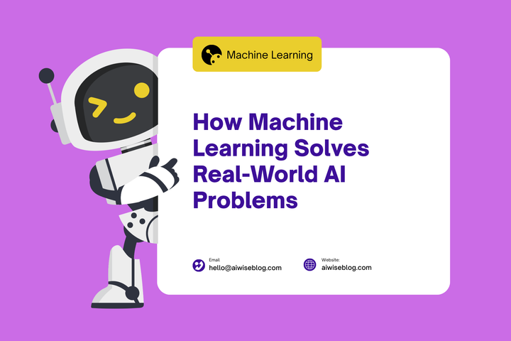 How Machine Learning Solves Real-World AI Problems