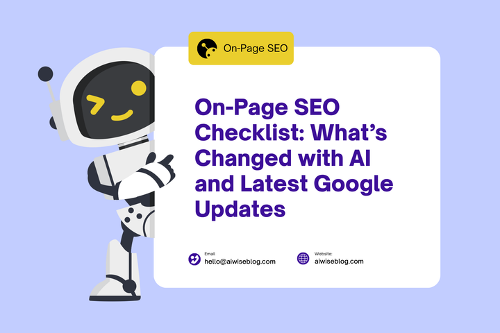 On-Page SEO Checklist: What’s Changed With AI and Latest Google Updates