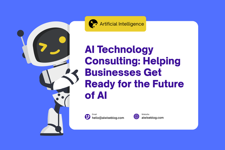AI Technology Consulting: Helping Businesses Get Ready for The Future Of AI