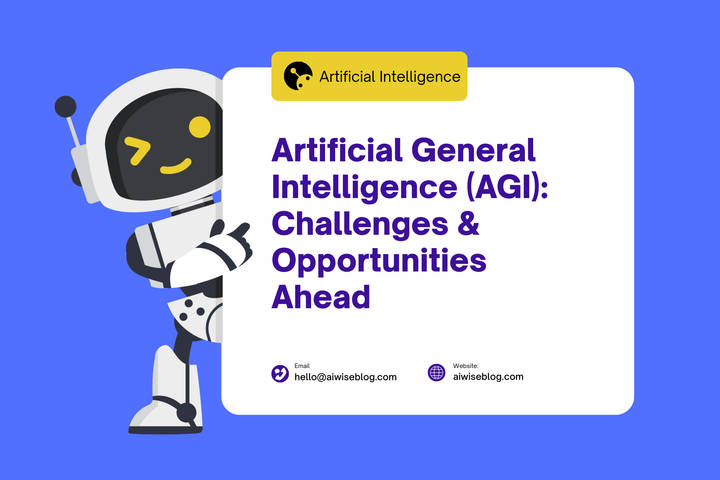 Artificial General Intelligence (AGI): Challenges & Opportunities Ahead