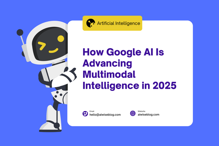 How Google AI Is Advancing Multimodal Intelligence In 2025