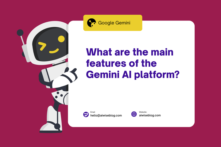 What Are The Main Features Of The Gemini AI Platform?