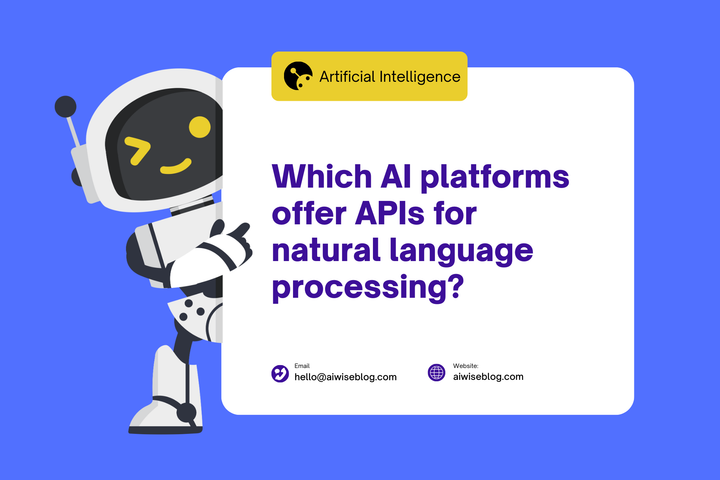 Which AI platforms Offer APIs For Natural Language Processing?