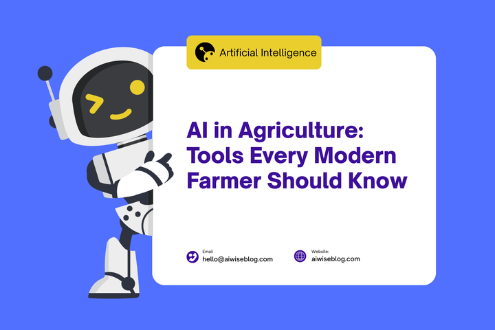 AI In Agriculture: Tools Every Modern Farmer Should Know
